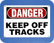 4115-09 Signs - Wall Mount 
DANGER KEEP OFF TRACKS - Danger Keep Off Tracks