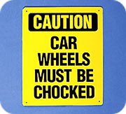 4115-10 Signs - Wall Mount 
CAUTION CAR WHEELS MUST BE CHOCKED - Caution Car Wheels Must Be Chocked