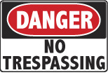 6-TRES Signs - OSHA 
DANGER NO TRESPASSING - Danger No Trespassing